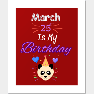 March 25 st is my birthday Posters and Art